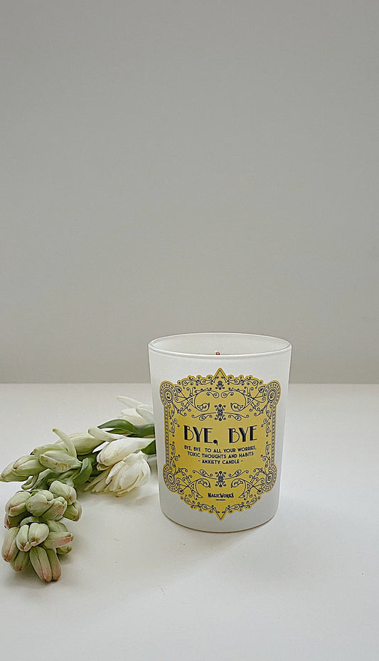 BYE, BYE – To all Your Worries, Toxic Thoughts and Habits - ANXIETY CANDLE